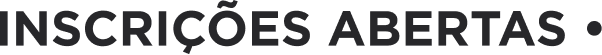 INSCRIÇÕES ABERTAS •